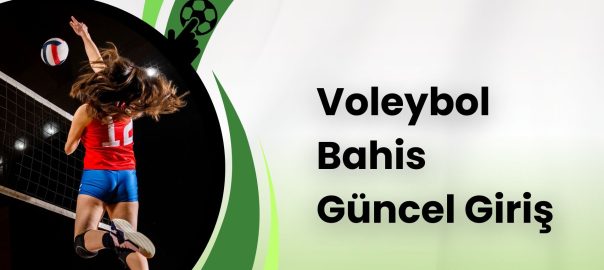 Voleybol Bahis Güncel Giriş