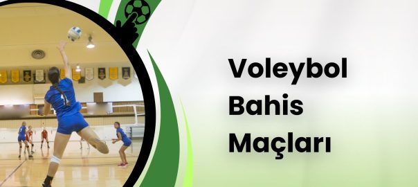 Voleybol Bahis Maçları